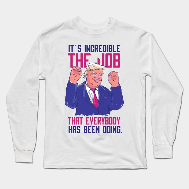 Funny Donald Trump | Presiden Donald Trump Long Sleeve T-Shirt by LR_Collections